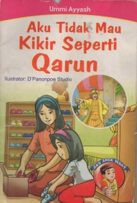 Image of Aku Tidak Mau Kikir Seperti Qarun