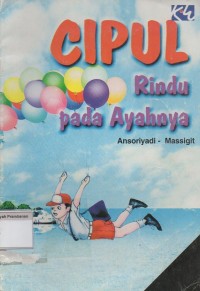 Image of Cipul Rindu Pada Ayahnya
