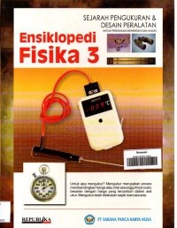Image of Ensiklopedi Fisika 3 : Sejarah Pengukuran  & Desain Peralatan