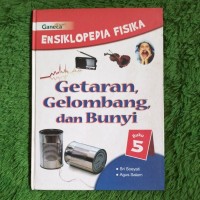 Image of Ensiklopedia Fisika 5 : Getaran, Gelombang dan Bunyi