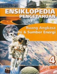 Image of Ensiklopedia Pengetahuan 4 : Ruang Angkasa, Bumi dan Sumber Energi