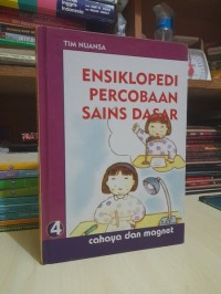 Image of Ensiklopedi Percobaan Sains Dasar 4 : Cahaya dan Magnet