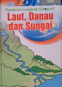 Image of Panduan Lengkap Geografi : Laut, Danau Sungai