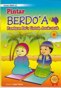 Image of Pintar Berdo'a : Panduan Do'a Untuk Anak-Anak