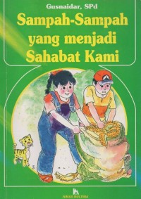 Image of Sampah-Sampah yang Menjadi Sahabat Kami