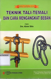 Image of Teknik Tali-Temali dan Cara Mengangkat Beban